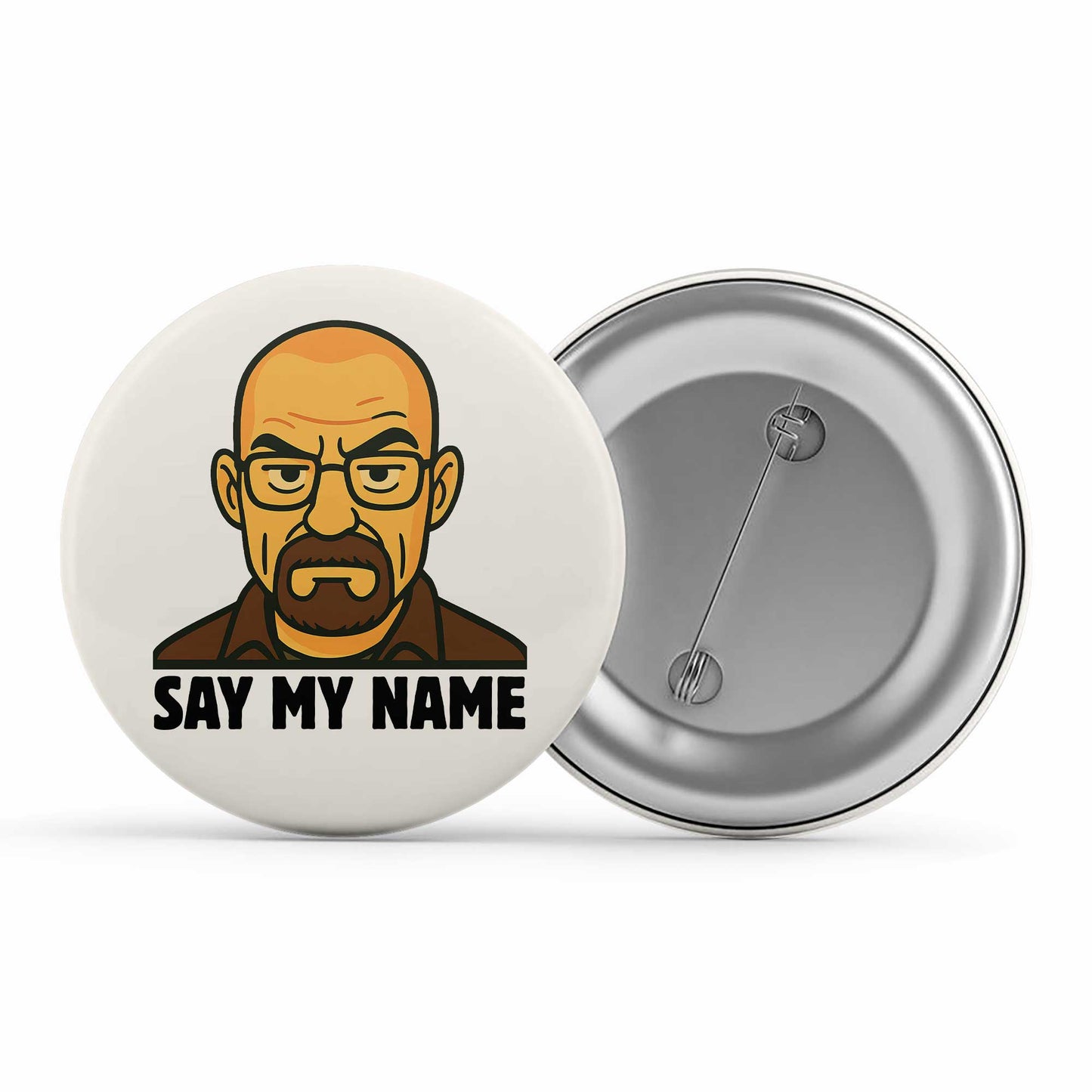Breaking Bad Badge - Say My Name Pin Button The Banyan Tee TBT