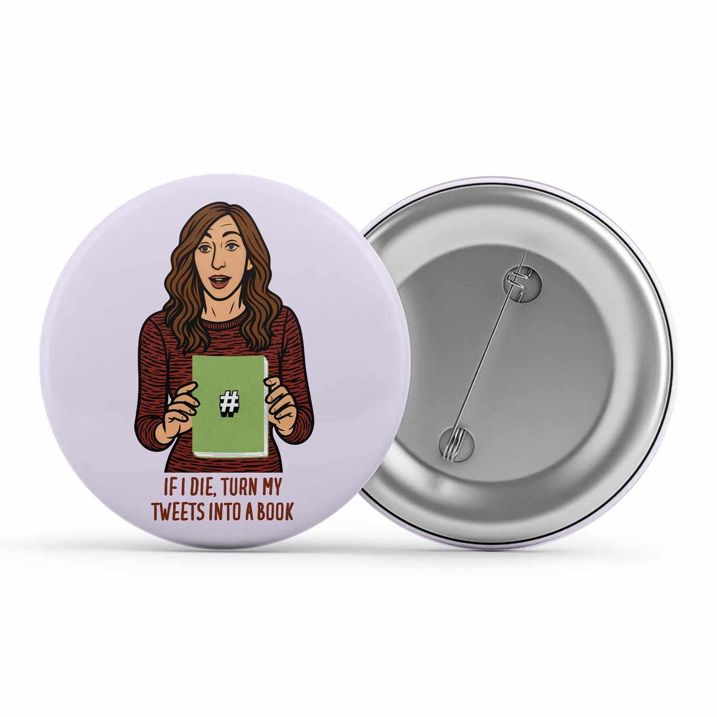 brooklyn nine-nine turn my tweets into books badge pin button tv & movies buy online india the banyan tee tbt men women girls boys unisex stranger things eleven demogorgon shadow monster dustin quote vector art clothing accessories merchandise