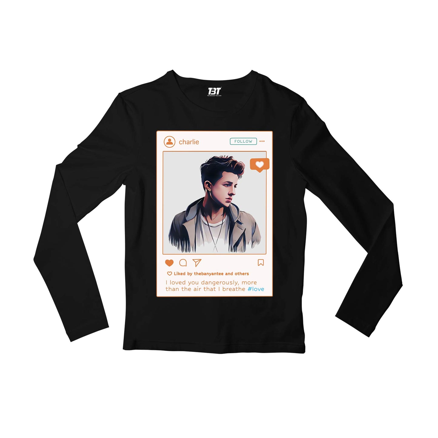 charlie puth dangerously full sleeves long sleeves music band buy online india the banyan tee tbt men women girls boys unisex white i loved you dangerously more than the air that i breathe