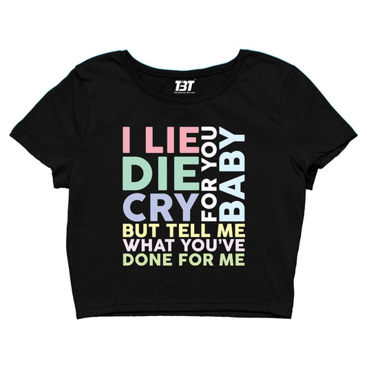 charlie puth done for me crop top music band buy online india the banyan tee tbt men women girls boys unisex black i lie for you, baby die for you, baby cry for you, baby but tell me what you've done for me