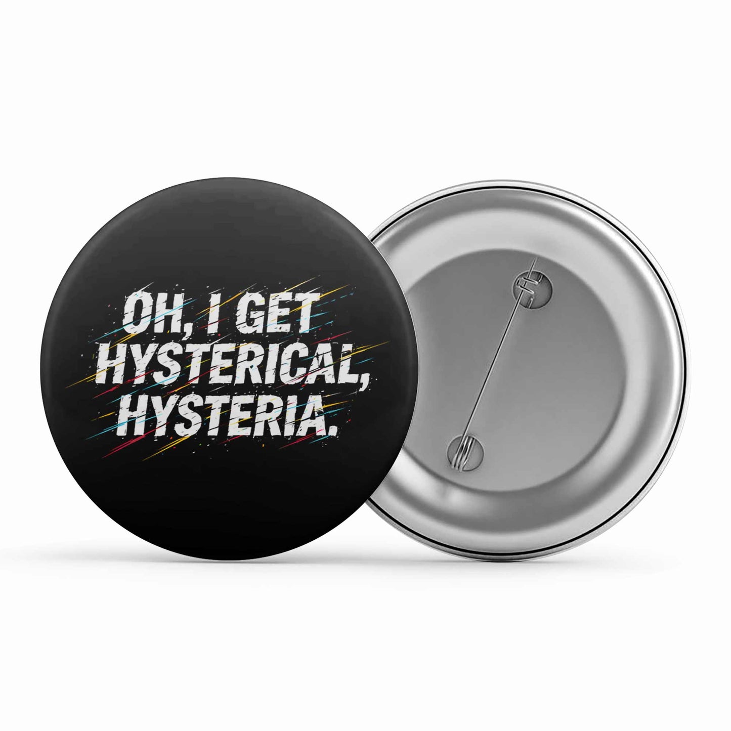 def leppard i get hysterical badge pin button music band buy online india the banyan tee tbt men women girls boys unisex