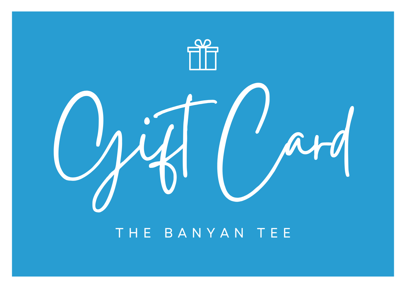 The Banyan Tee Gift Card