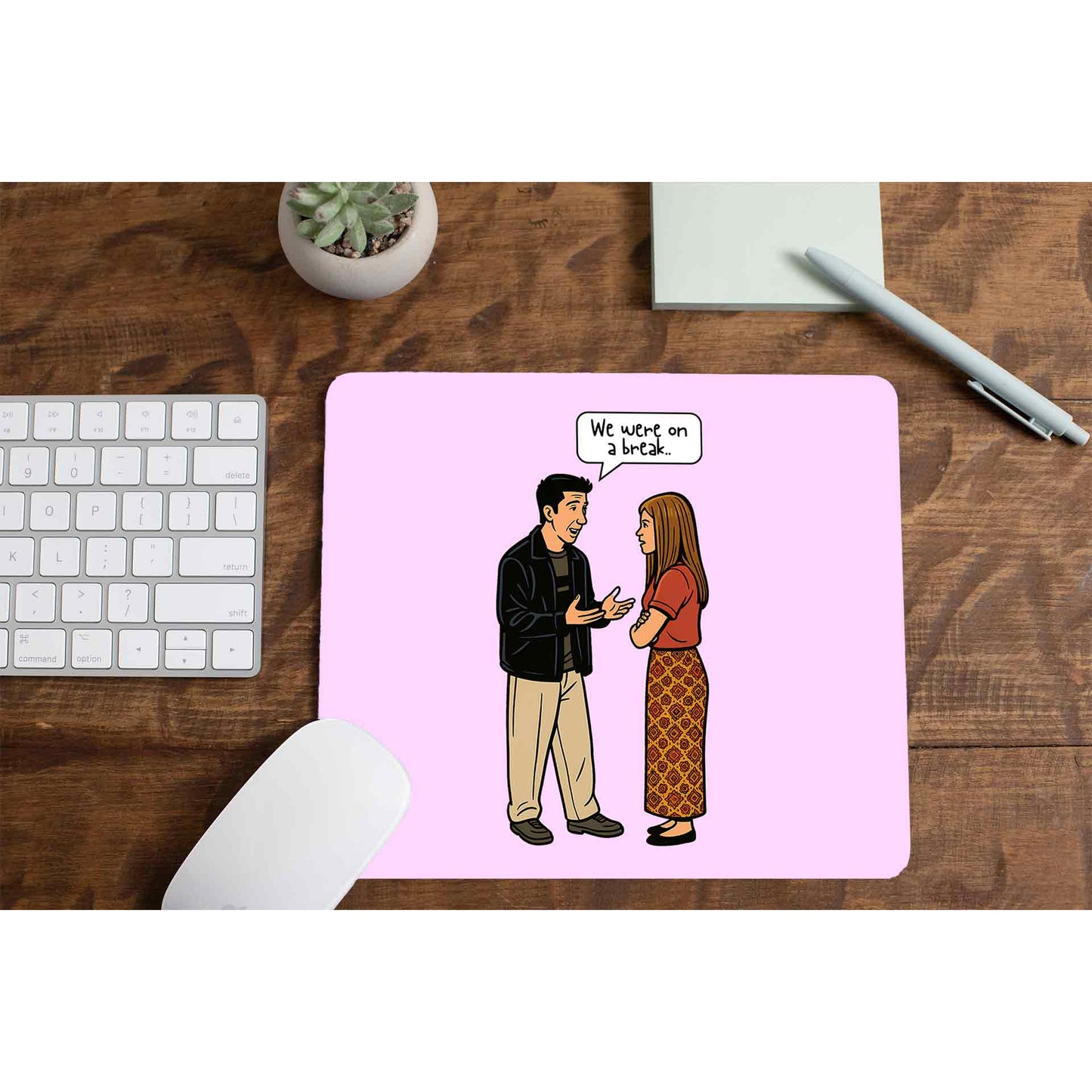 Friends Mousepad - We Were On A Break The Banyan Tee TBT
