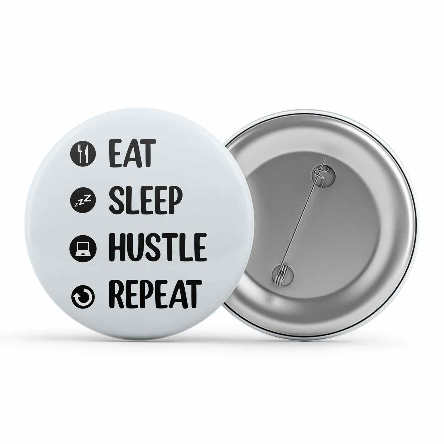printed eat sleep hustle repeat badge pin button printed graphic stylish buy online india the banyan tee tbt men women girls boys unisex