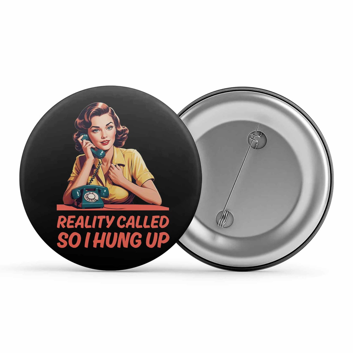 printed reality called badge pin button printed graphic stylish buy online india the banyan tee tbt men women girls boys unisex