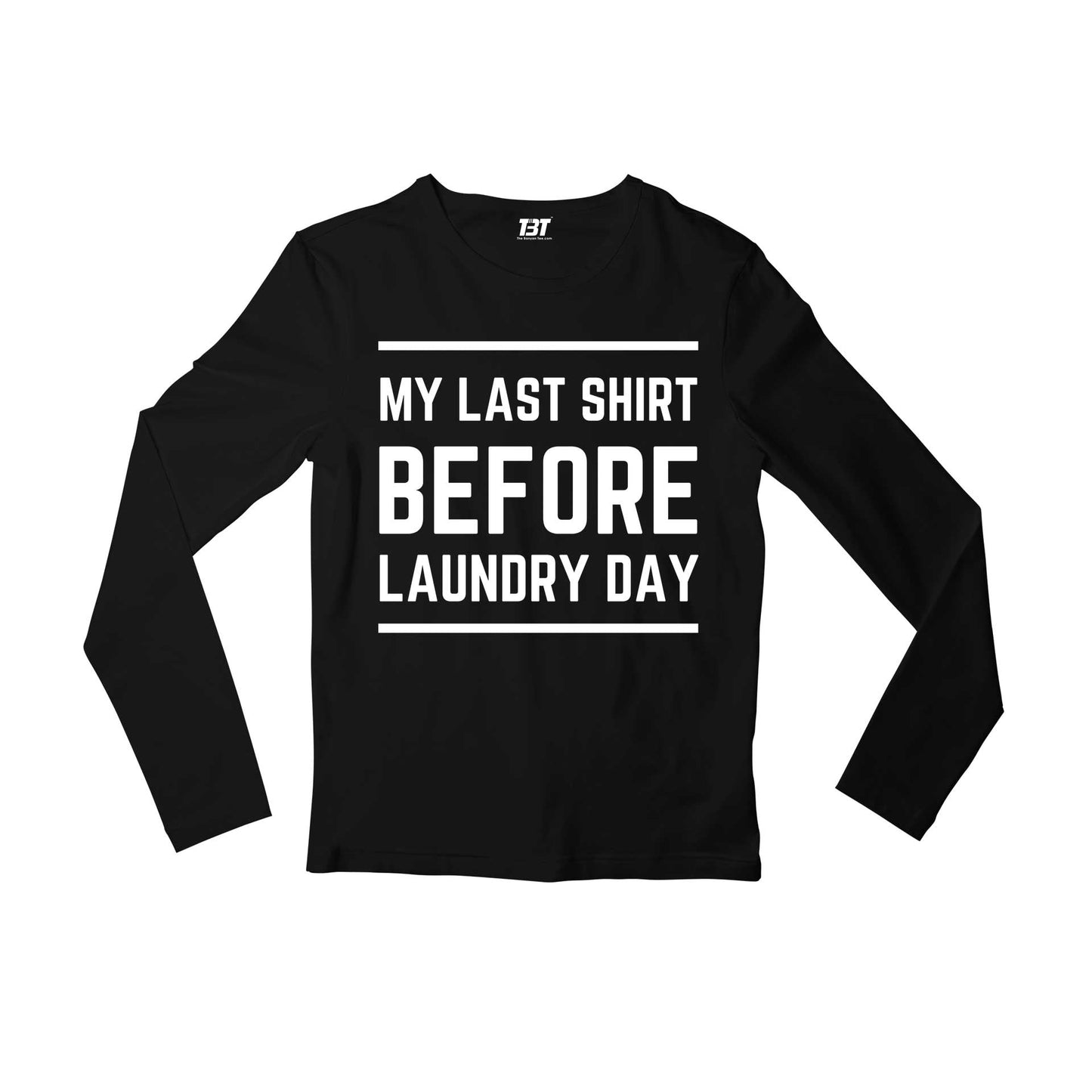 printed my last t-shirt full sleeves long sleeves printed graphic stylish buy online india the banyan tee tbt men women girls boys unisex black