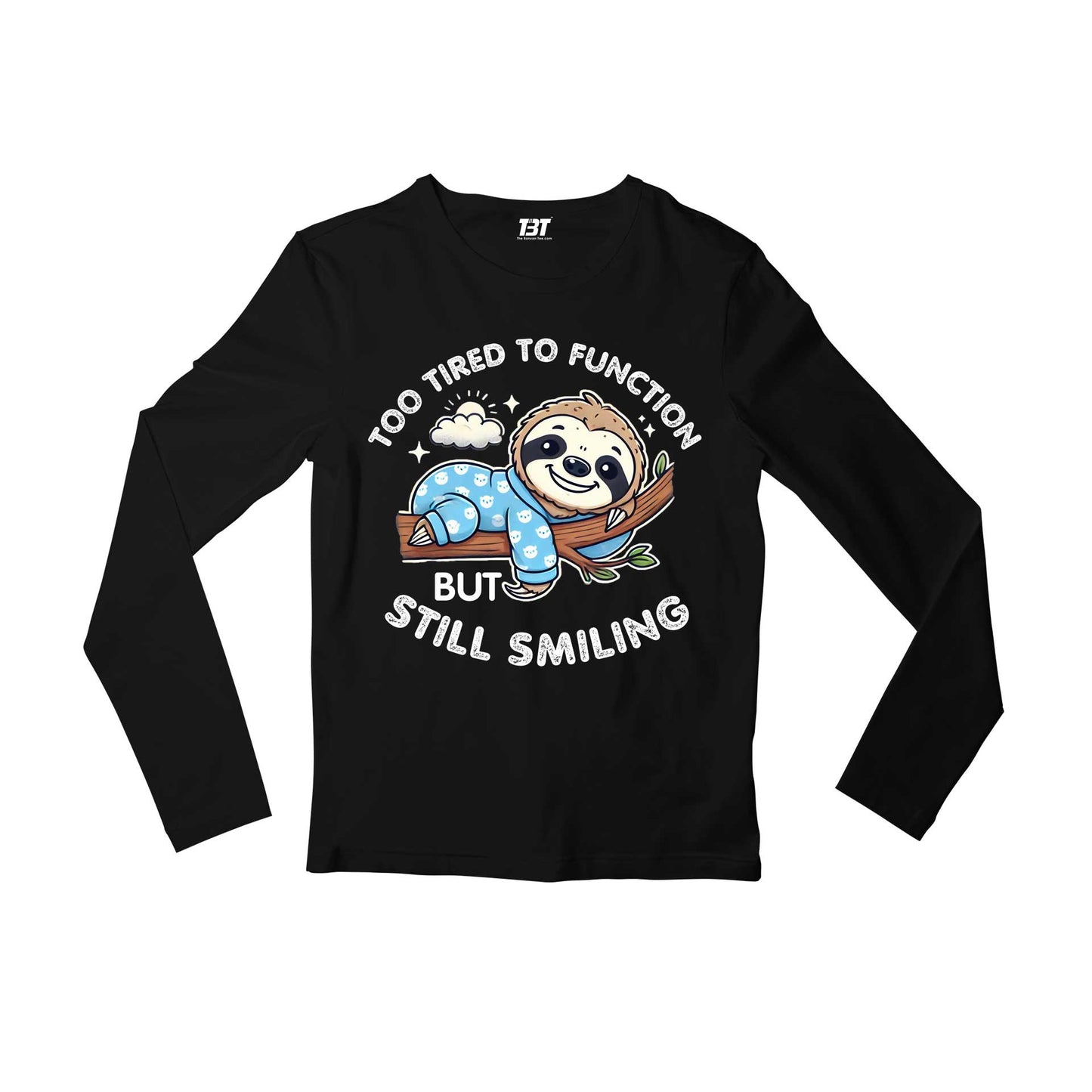 printed too tired to function full sleeves long sleeves printed graphic stylish buy online india the banyan tee tbt men women girls boys unisex black