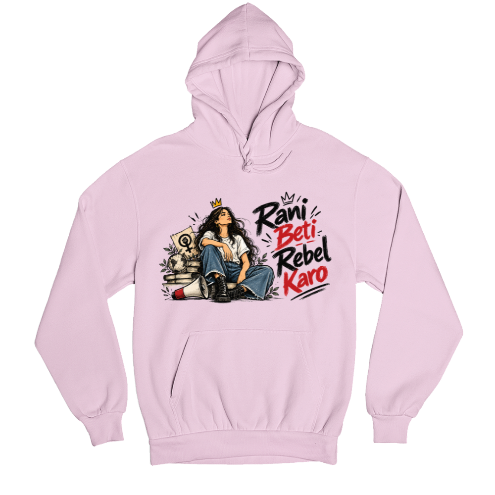 causes rani beti rebel karo hoodie hooded sweatshirt winterwear printed graphic stylish buy online india the banyan tee tbt men women girls boys unisex baby pink