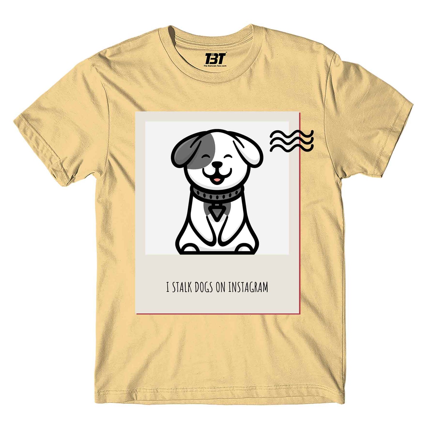 printed i stalk dogs t-shirt printed graphic stylish buy online india the banyan tee tbt men women girls boys unisex beige