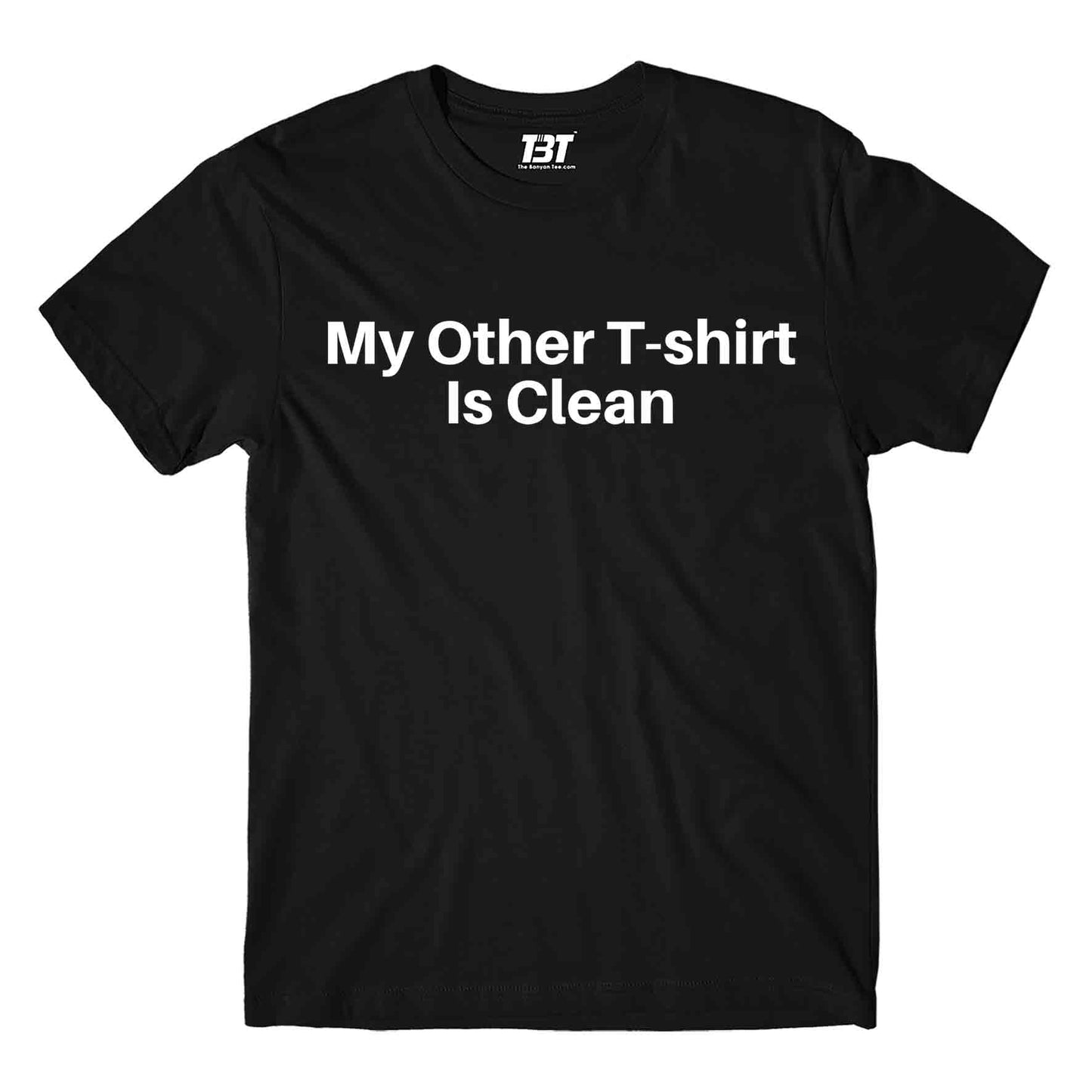 printed my other t-shirt is clean t-shirt printed graphic stylish buy online india the banyan tee tbt men women girls boys unisex black
