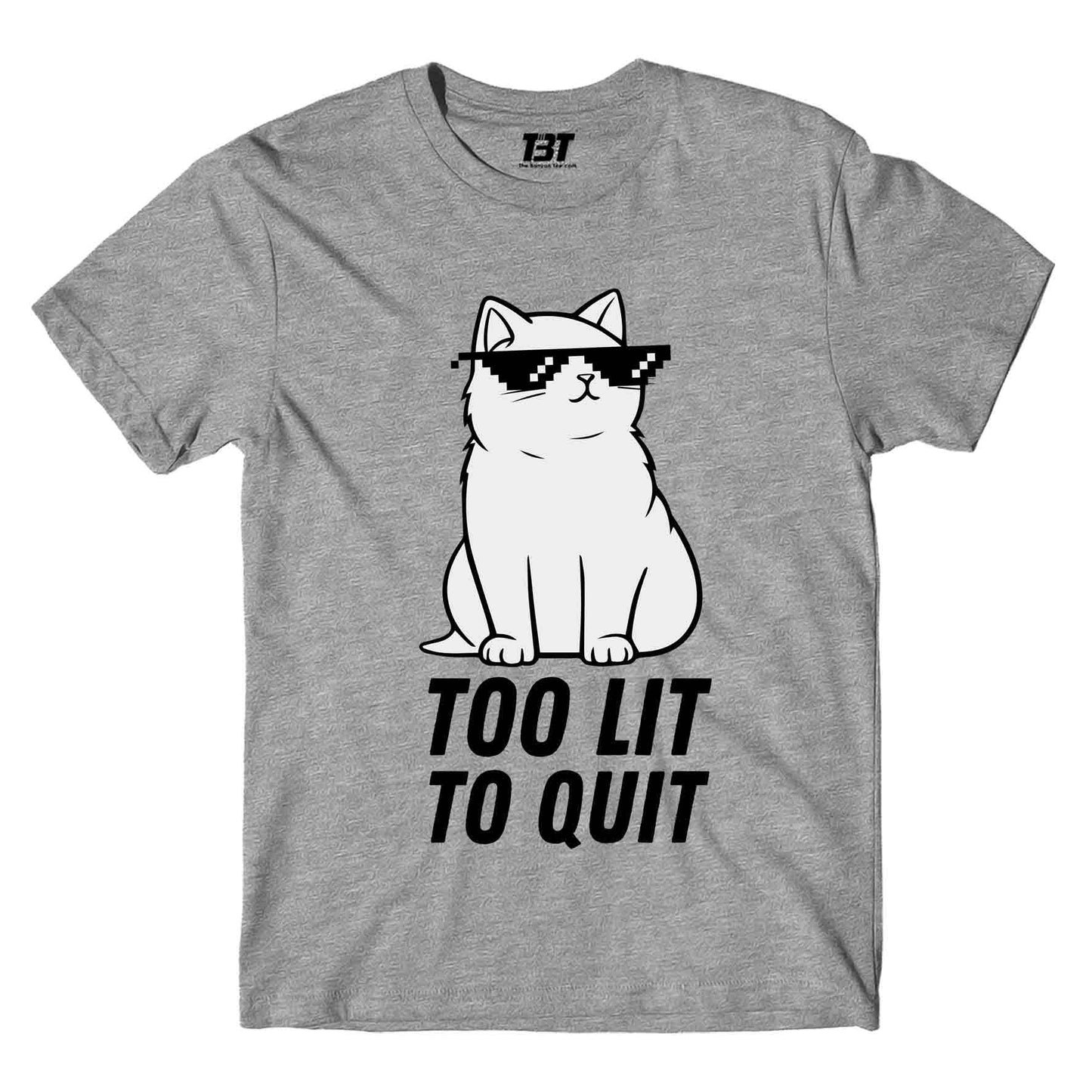 printed too lit to quit t-shirt printed graphic stylish buy online india the banyan tee tbt men women girls boys unisex gray
