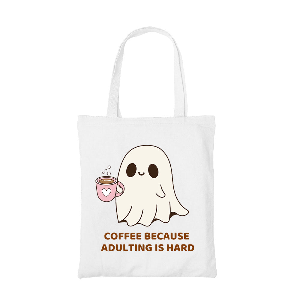printed coffee because adulting is hard tote bag cotton printed printed graphic stylish buy online india the banyan tee tbt men women girls boys unisex