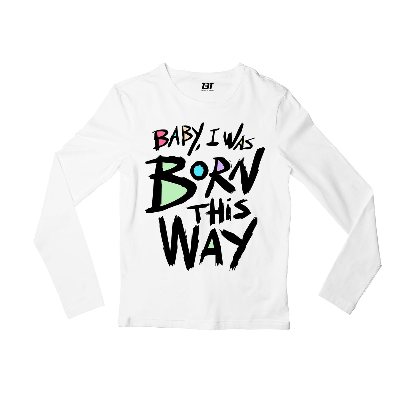 lady gaga born this way full sleeves long sleeves music band buy online india the banyan tee tbt men women girls boys unisex white
