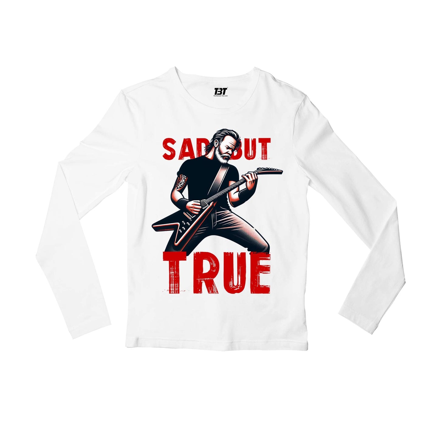 metallica sad but true full sleeves long sleeves music band buy online india the banyan tee tbt men women girls boys unisex white