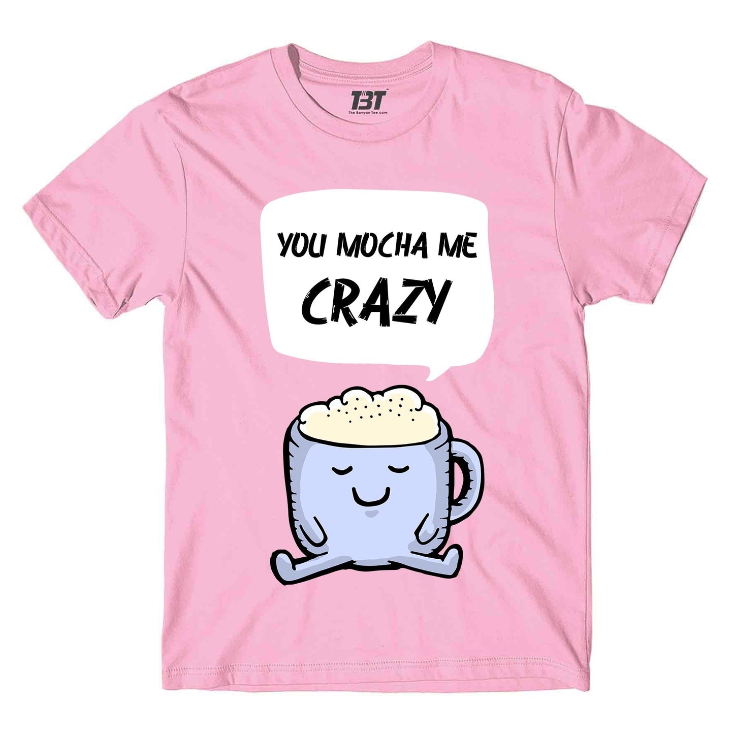 T shirt - Mocha Me Crazy