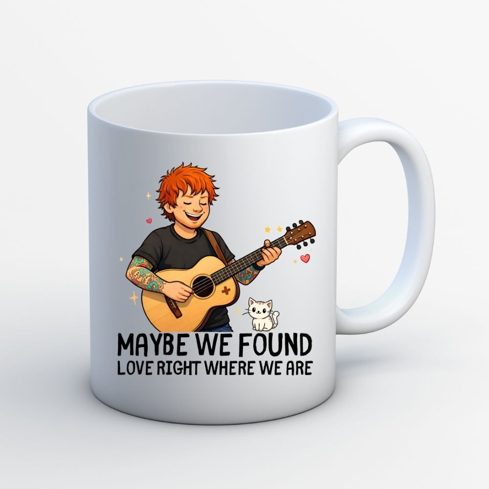 ed sheeran maybe we found love mug coffee ceramic music band buy online india the banyan tee tbt men women girls boys unisex