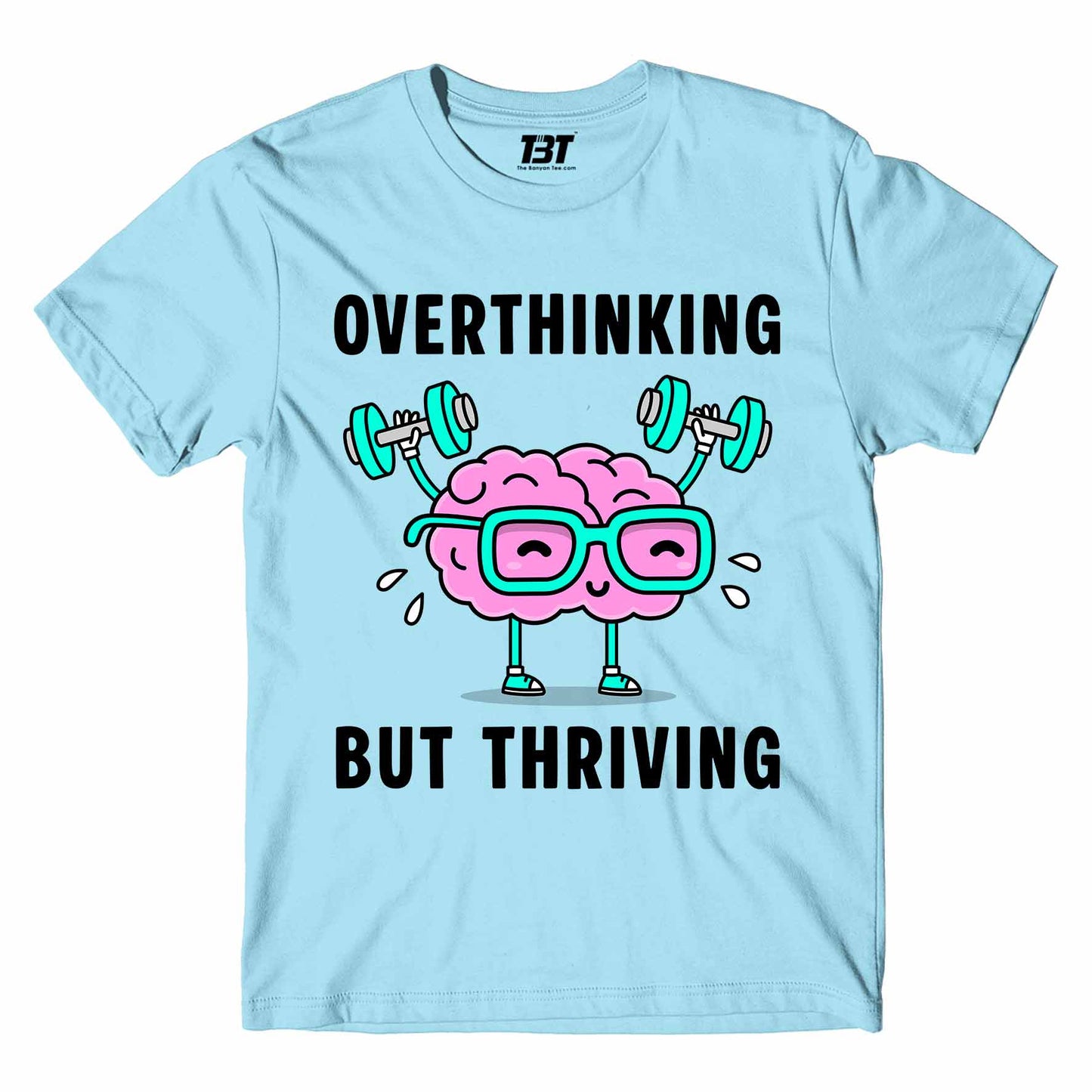 T shirt - Overthinking But Thriving