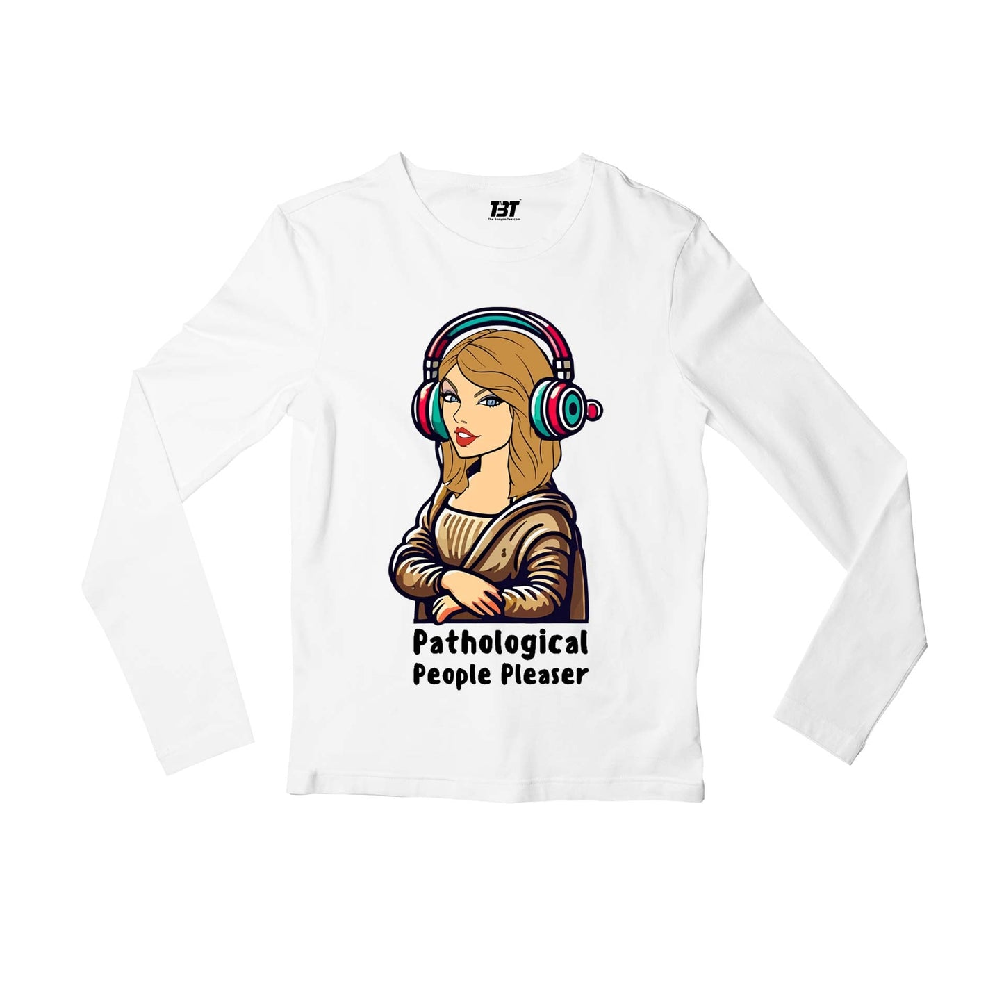 taylor swift pathological people pleaser full sleeves long sleeves music band buy online india the banyan tee tbt men women girls boys unisex white