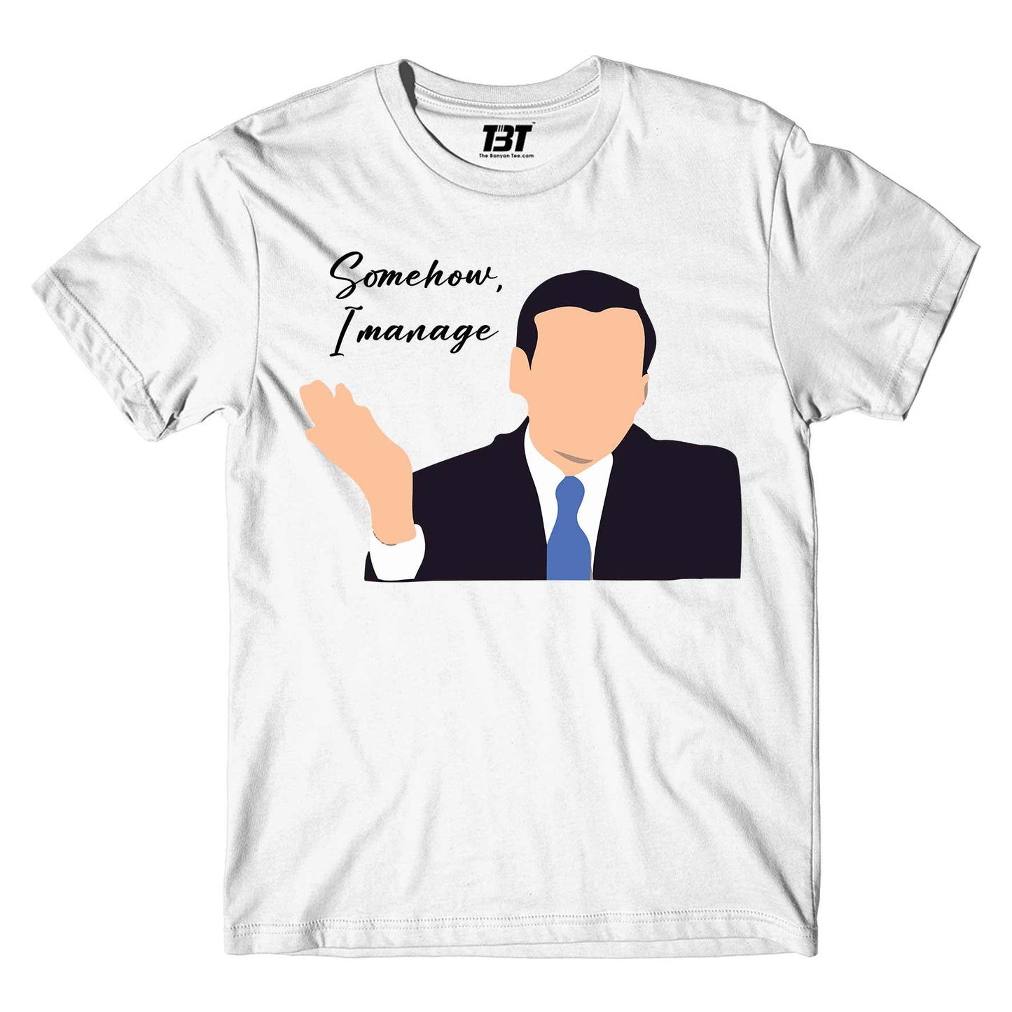 the office somehow i manage t-shirt tv & movies buy online india the banyan tee tbt men women girls boys unisex white - michael scott