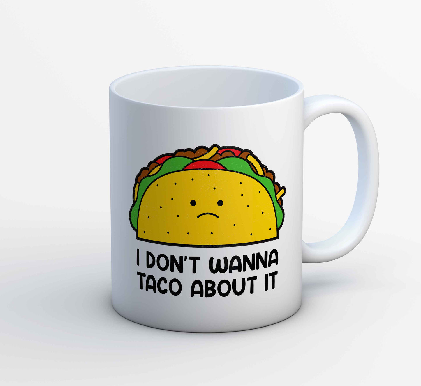 printed taco about it mug coffee ceramic printed graphic stylish buy online india the banyan tee tbt men women girls boys unisex