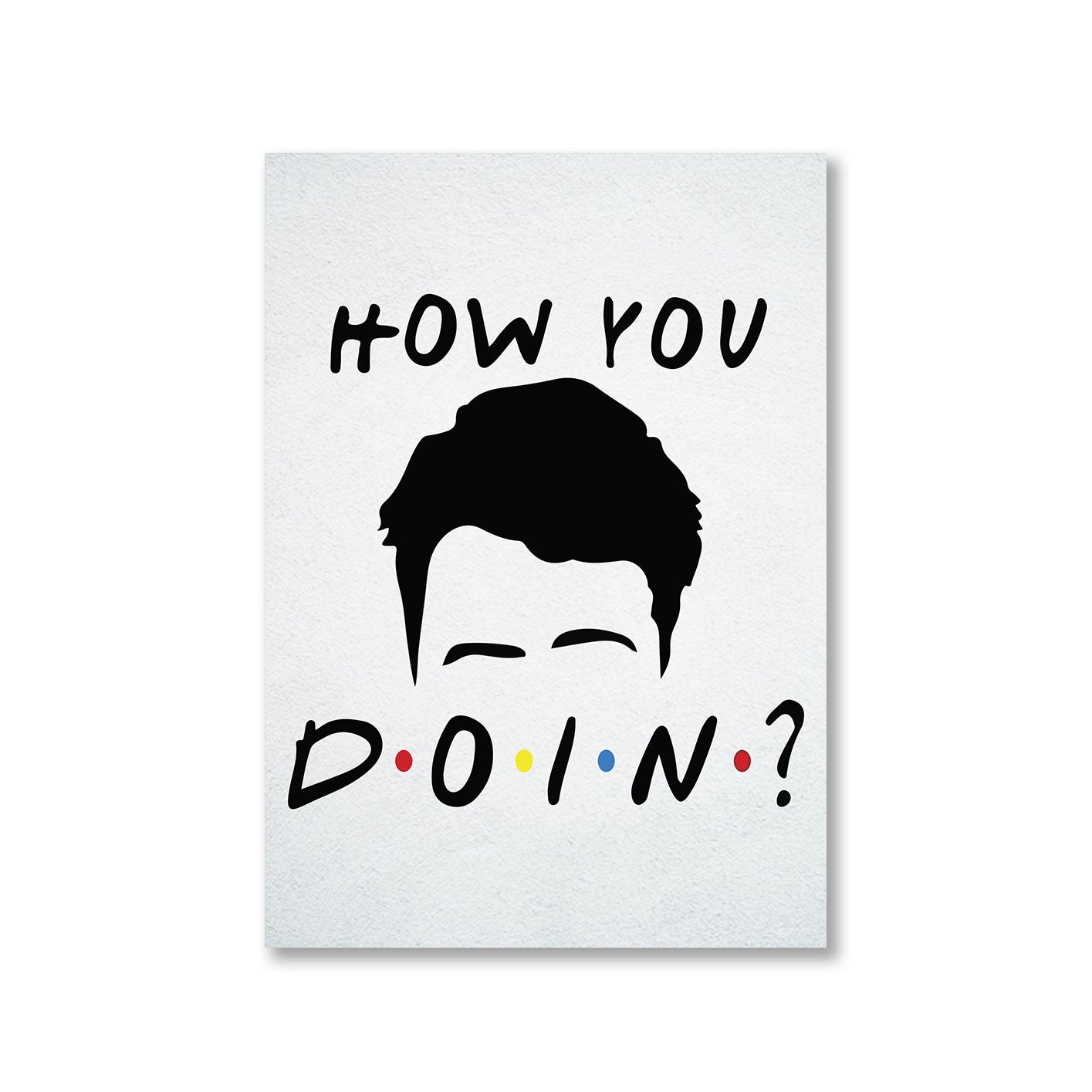 Friends Poster - How You Doin? The Banyan Tee TBT