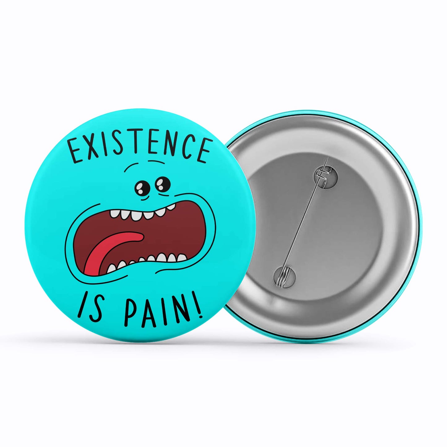 rick and morty existence is pain badge pin button buy online india the banyan tee tbt men women girls boys unisex rick and morty online summer beth mr meeseeks jerry quote vector art clothing accessories merchandise