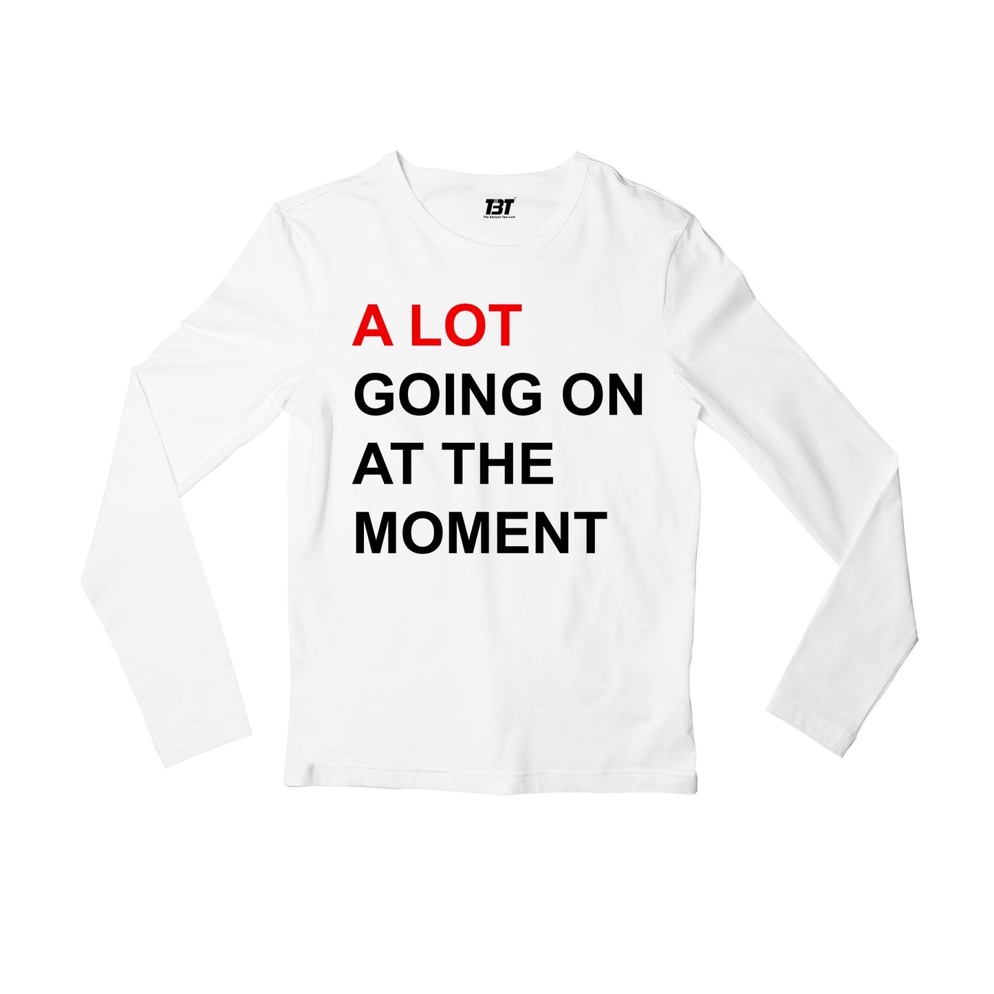 taylor swift a lot going on full sleeves long sleeves music band buy online india the banyan tee tbt men women girls boys unisex white