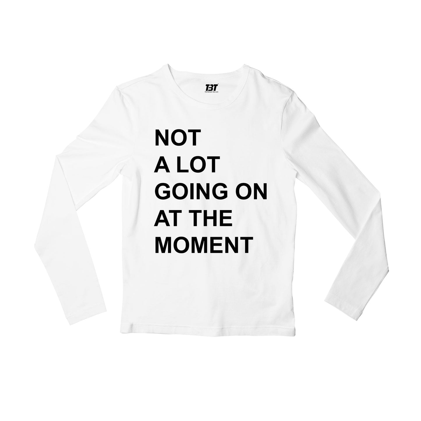 taylor swift not a lot going on full sleeves long sleeves music band buy online india the banyan tee tbt men women girls boys unisex white