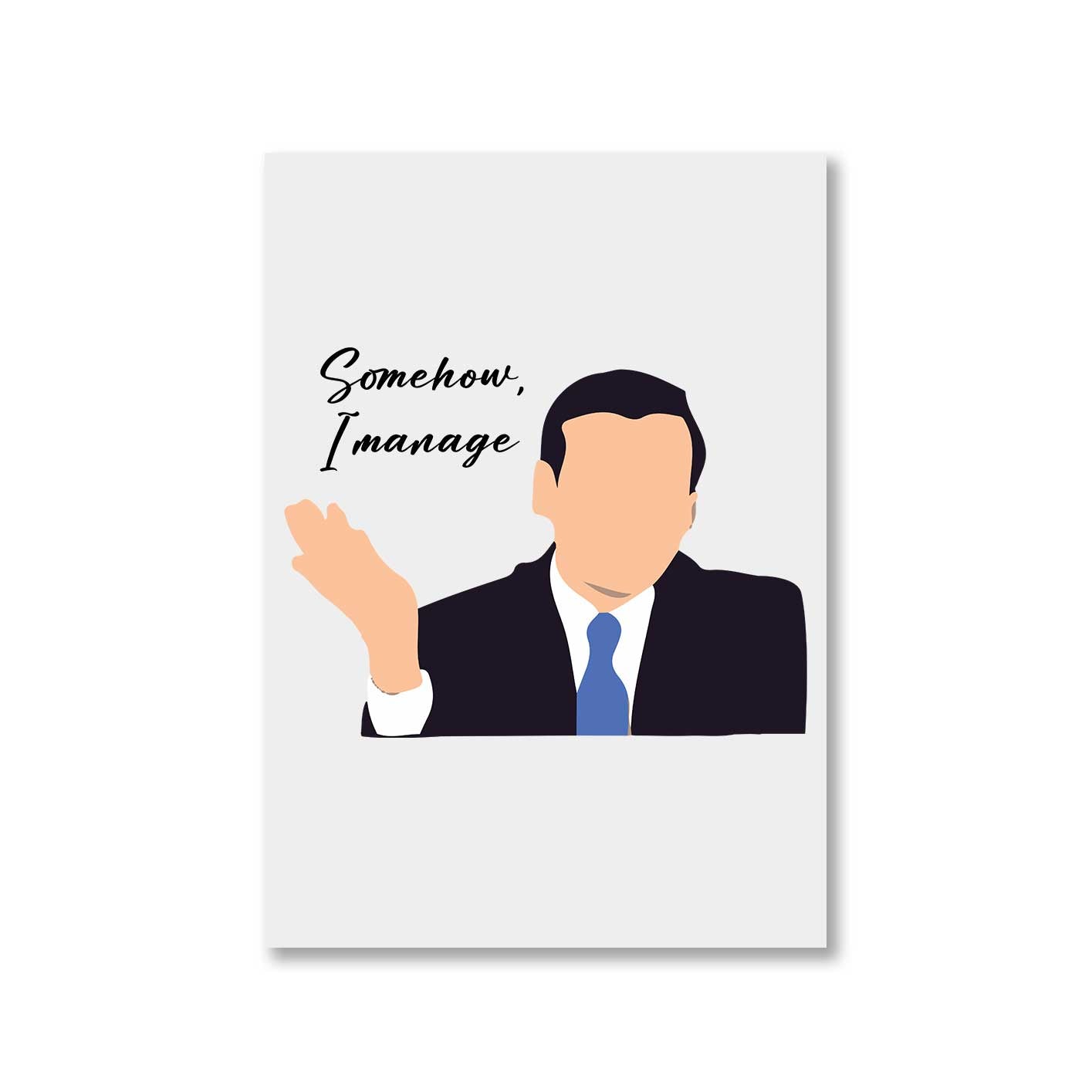 the office somehow i manage poster wall art buy online india the banyan tee tbt a4 - michael scott