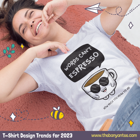 T-Shirt Design Trends for 2023 👕