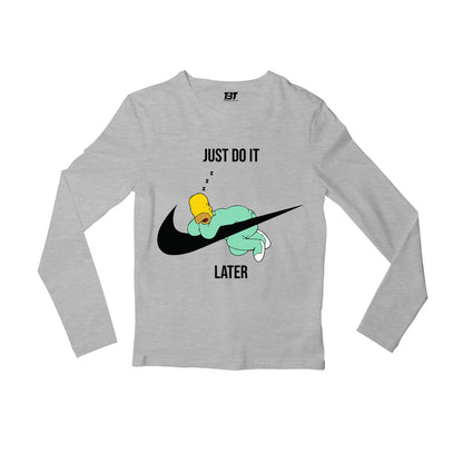 Buy The Simpsons Full Sleeves T shirt Just Do It Later – The