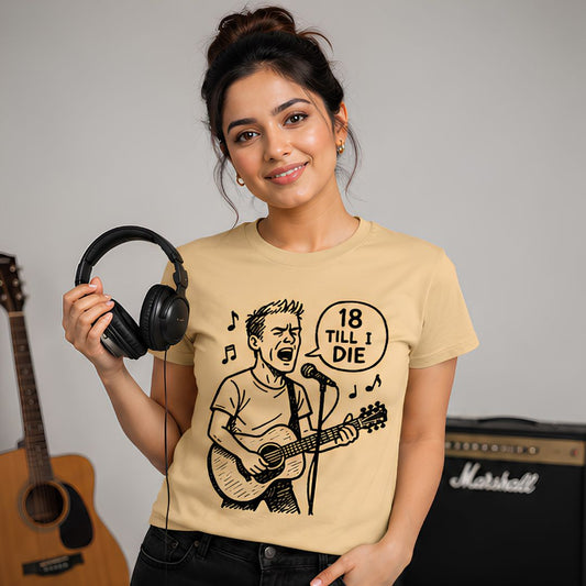 T shirt - 18 Till I Die