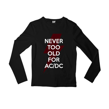 ac/dc never too old for ac/dc full sleeves long sleeves music band buy online india the banyan tee tbt men women girls boys unisex black