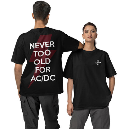 AC/DC Oversized T shirt - Never Too Old For AC/DC