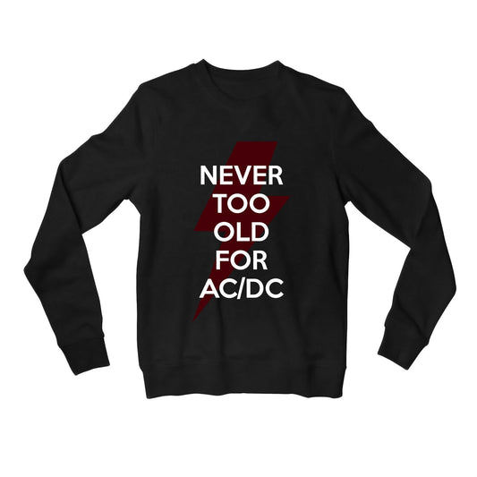 ac/dc never too old for ac/dc sweatshirt upper winterwear music band buy online india the banyan tee tbt men women girls boys unisex black