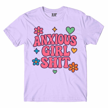 T shirt - Anxious Girl Shit