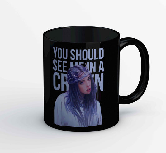 billie eilish you should see me in a crown mug coffee ceramic music band buy online india the banyan tee tbt men women girls boys unisex