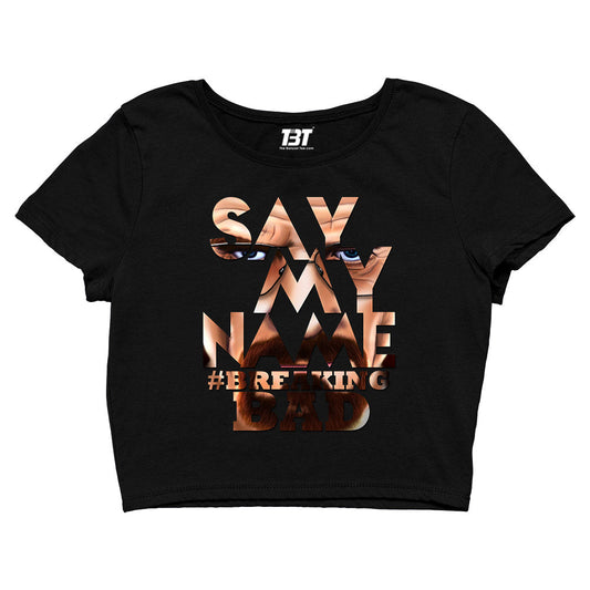 Breaking Bad Crop Top - Say My Name by The Banyan Tee TBT