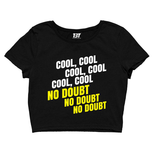 brooklyn nine-nine cool cool cool no doubt no doubt no doubt crop top buy online india the banyan tee tbt men women girls boys unisex black detective jake peralta terry charles boyle gina linetti andy samberg merchandise clothing acceessories