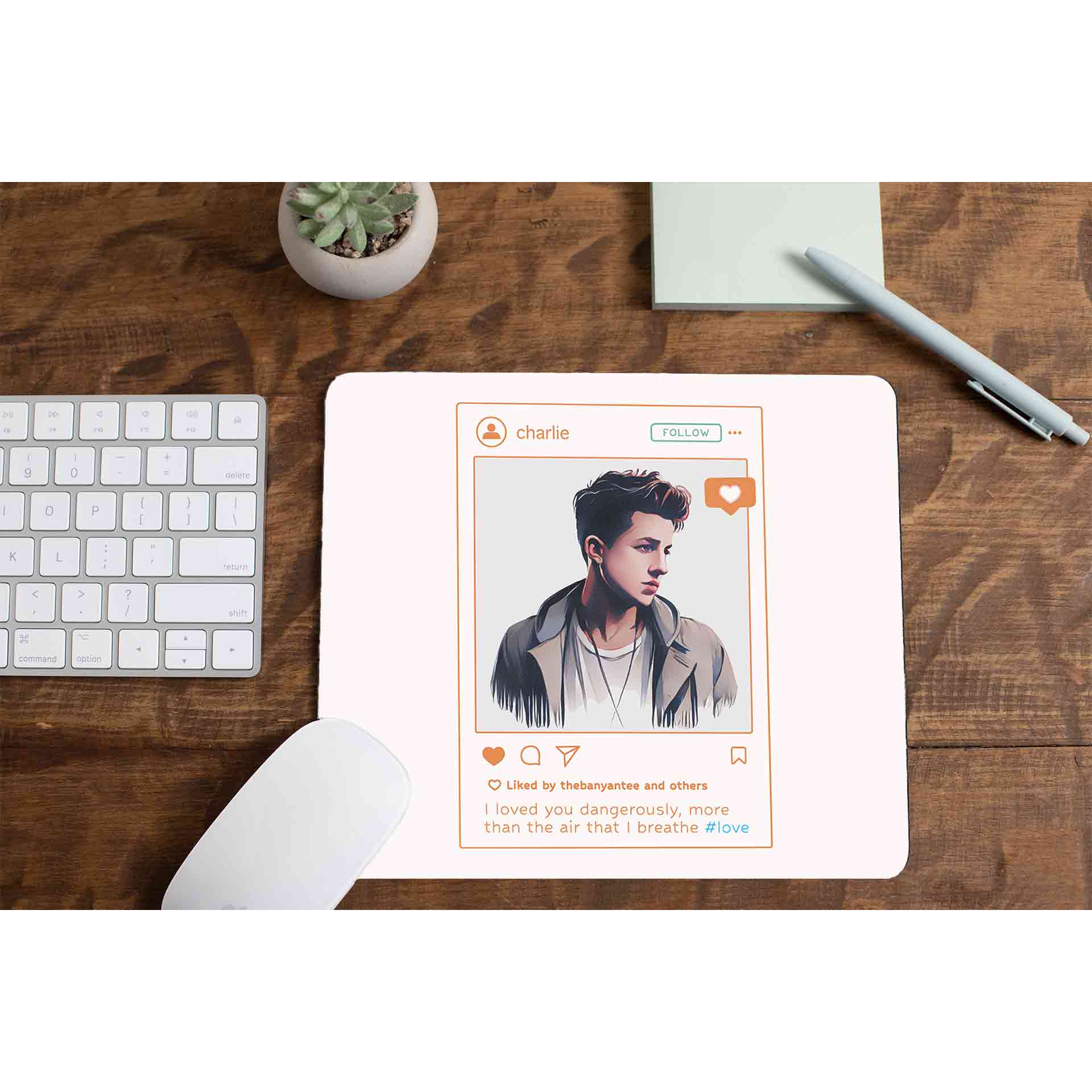 charlie puth dangerously mousepad logitech large anime music band buy online india the banyan tee tbt men women girls boys unisex i loved you dangerously more than the air that i breathe