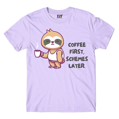 T shirt - Coffee First Schemes Later