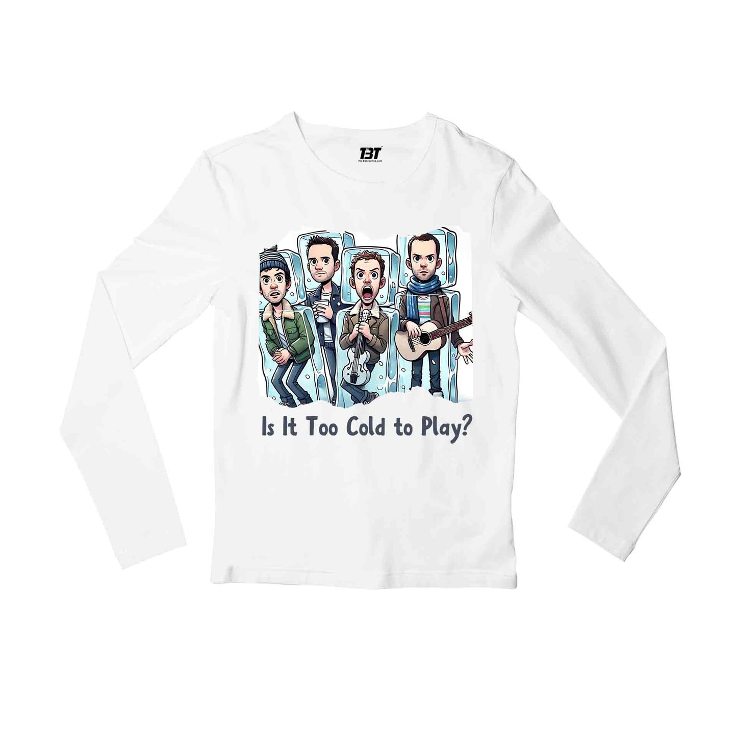 coldplay is it too cold to play full sleeves long sleeves music band buy online india the banyan tee tbt men women girls boys unisex white