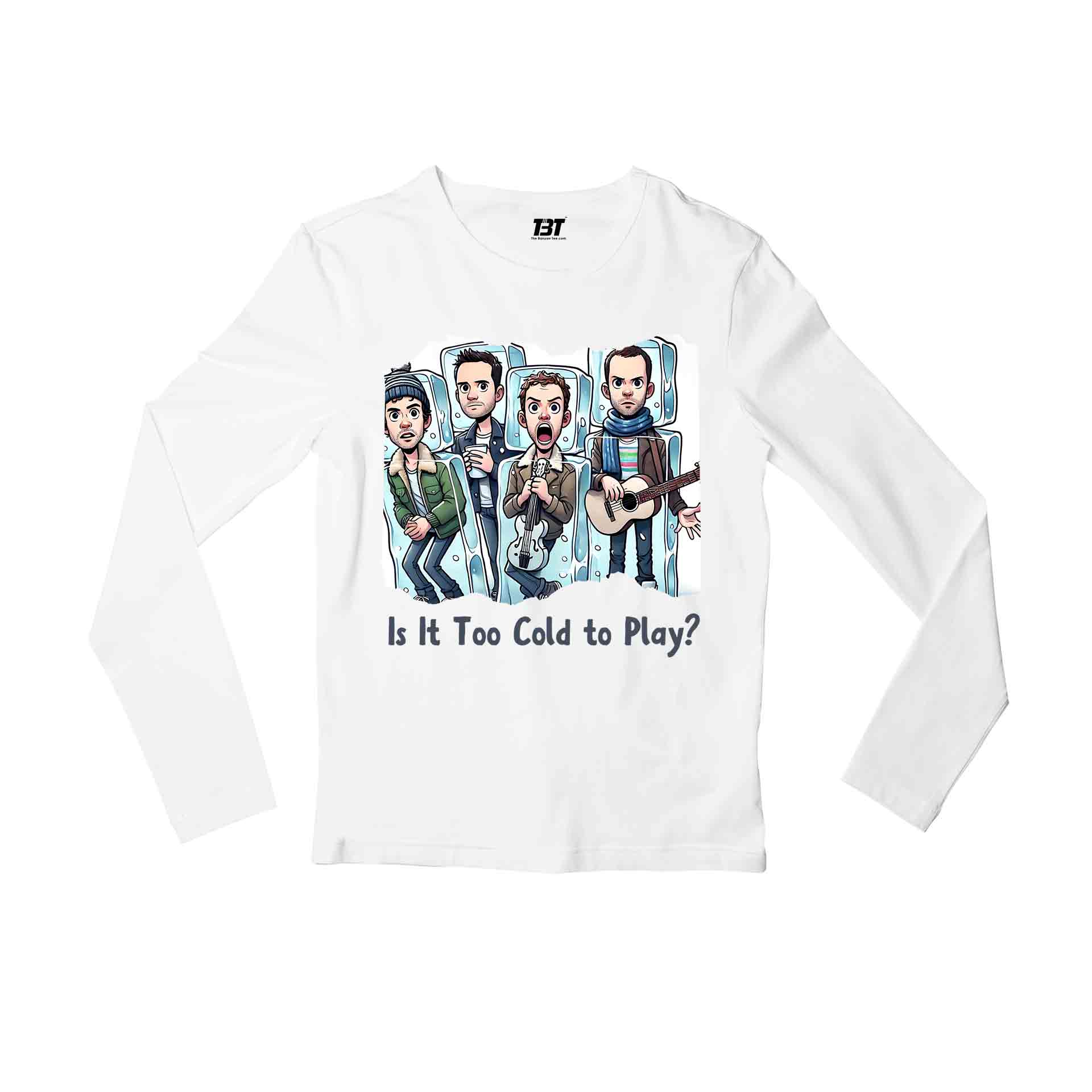 coldplay is it too cold to play full sleeves long sleeves music band buy online india the banyan tee tbt men women girls boys unisex white