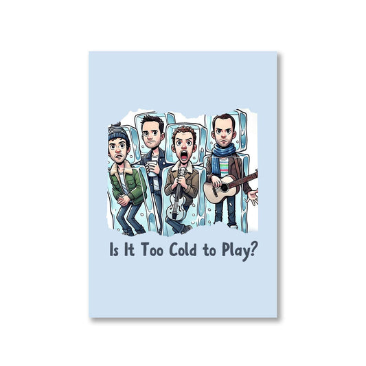 coldplay is it too cold to play poster wall art buy online india the banyan tee tbt a4 