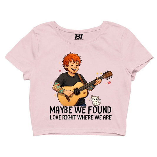 ed sheeran maybe we found love crop top music band buy online india the banyan tee tbt men women girls boys unisex s 