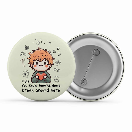 ed sheeran hearts don't break around here badge pin button music band buy online india the banyan tee tbt men women girls boys unisex