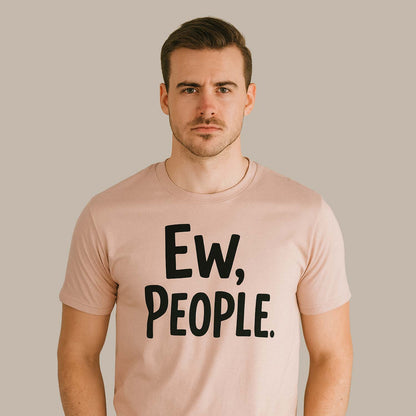 T shirt - Ew People
