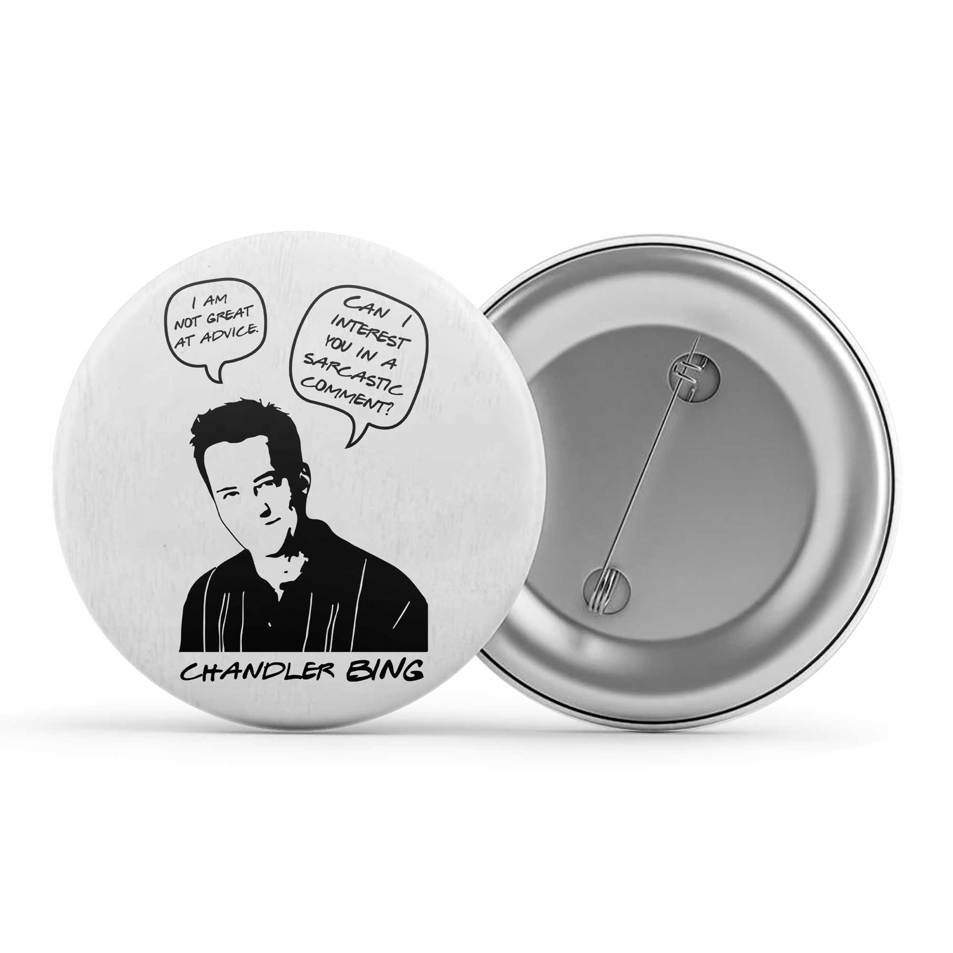 Friends Badge - Not Great At Advice - Chandler Quote  Pin Button The Banyan Tee TBT