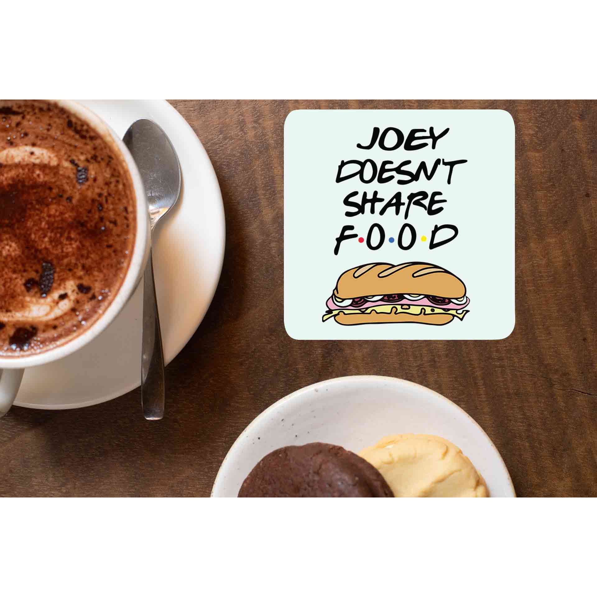 Friends Coaster - Joey Doesn't Share Food Coasters The Banyan Tee TBT