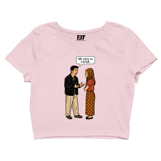 Friends Crop Top - We Were On A Break by The Banyan Tee TBT